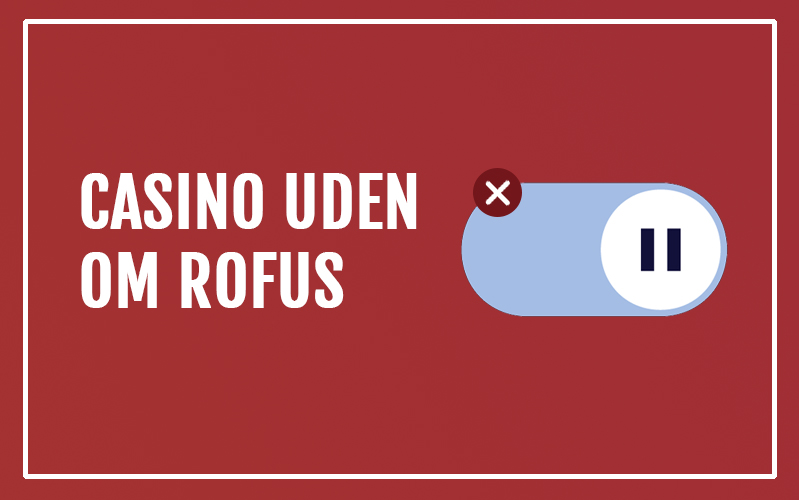 Nye Casinoer Uden ROFUS Oplev Spil uden Begrænsninger Nye Casinoer Uden ROFUS Oplev Spil uden Begrænsninger