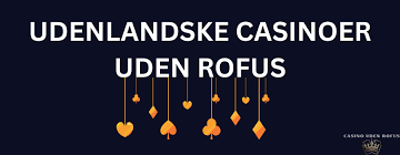 Bedste Casino Sider Uden ROFUS Find Din Favorit
