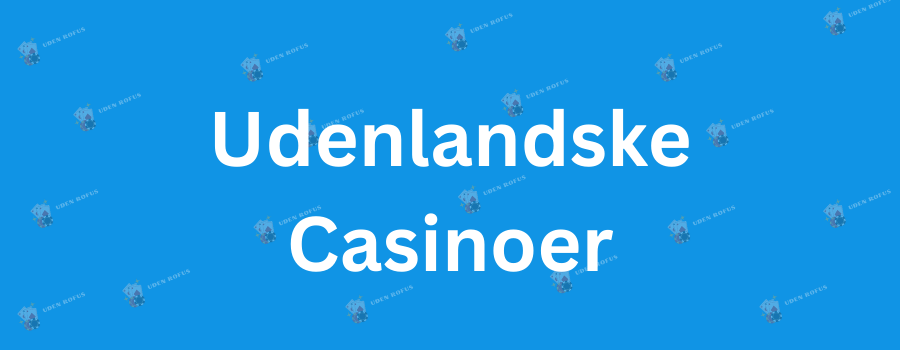 Bedste Casinoer Uden om ROFUS Find Dit Favorit Casino