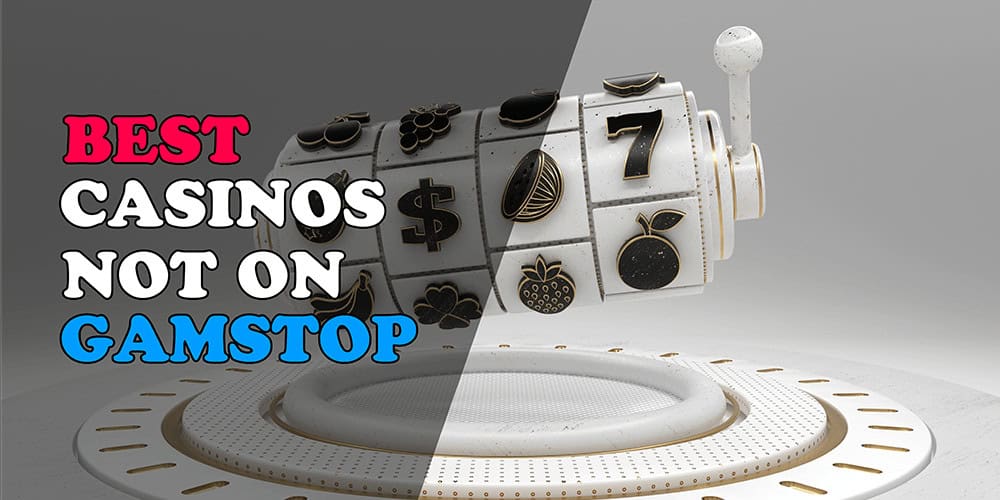 Best Casino Sites Not Blocked by GamStop