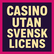 Casino På Nätet Utan Svensk Licens - Fördelar och Risker