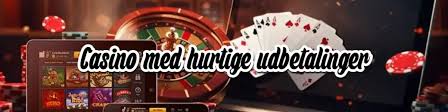 Casino Med Hurtig Udbetaling - Oplev Spændingen
